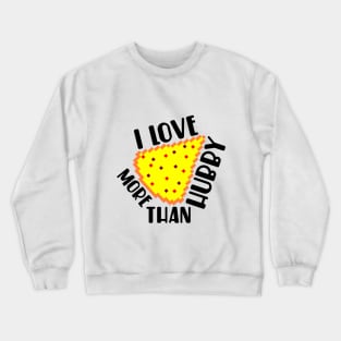 Pizza couple love funny Crewneck Sweatshirt